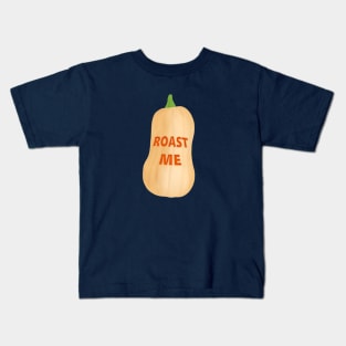 Roast me! Butternut squash Kids T-Shirt